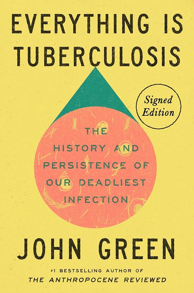 Book cover of Everything is Tuberculosis by John Green